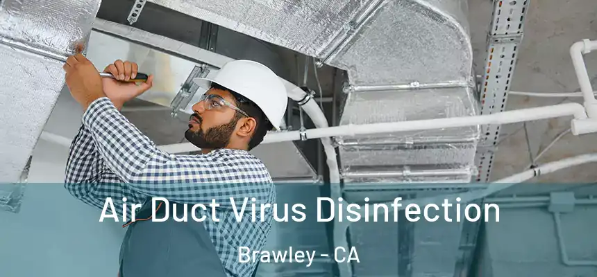  Air Duct Virus Disinfection Brawley - CA